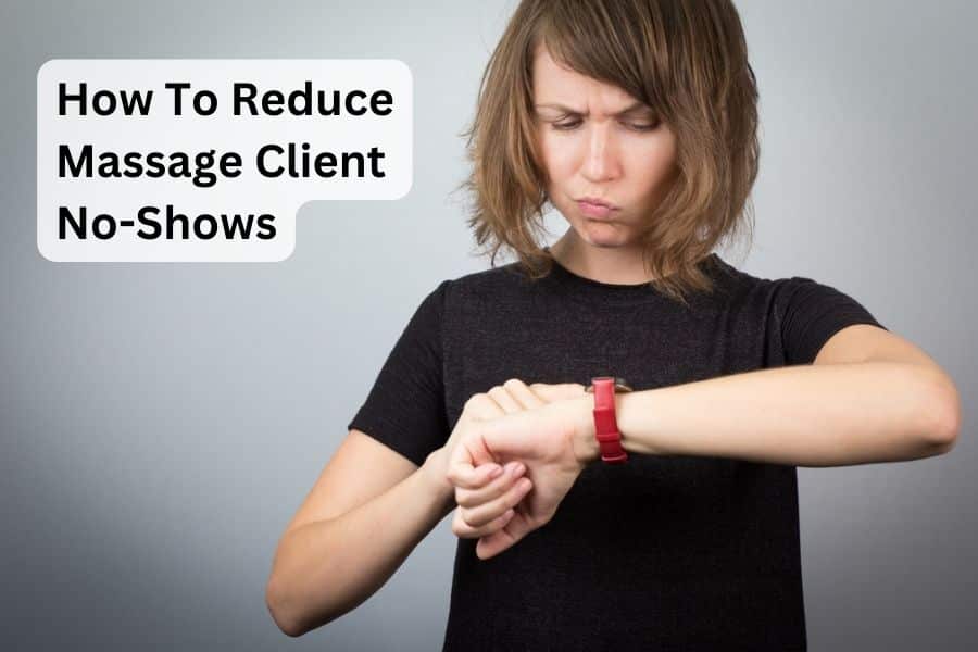 How To Reduce Massage Client No-Shows