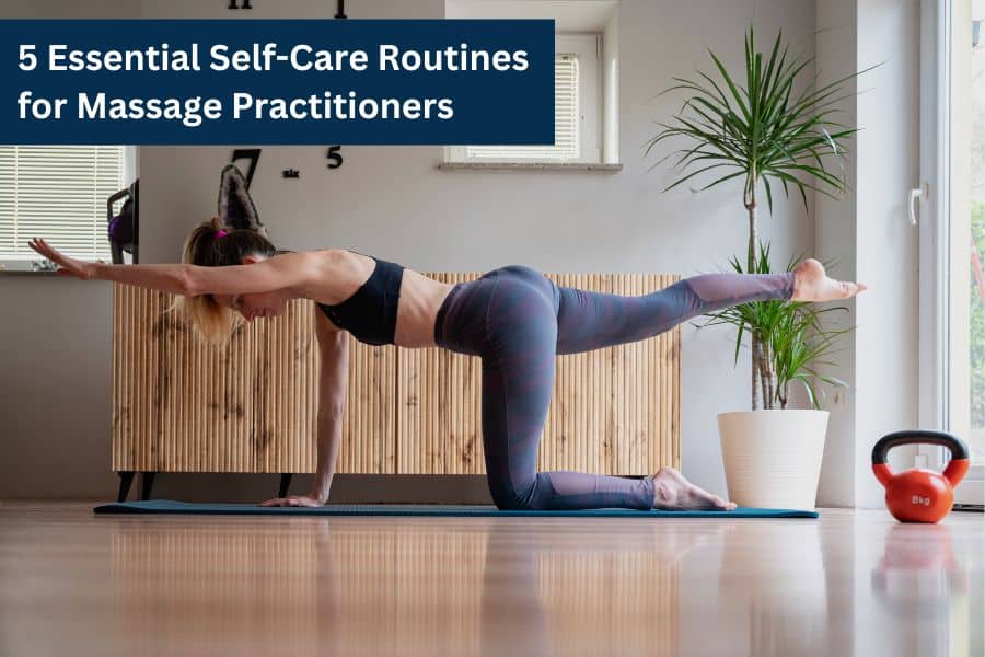 5 Essential Self-Care Routines for Massage Practitioners
