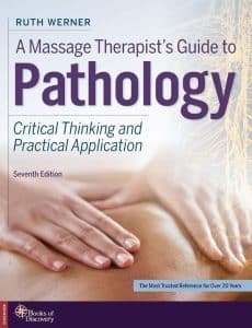 Massage Therapist’s Guide to Pathology: Critical Thinking and Practical Application